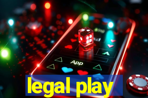 legal play